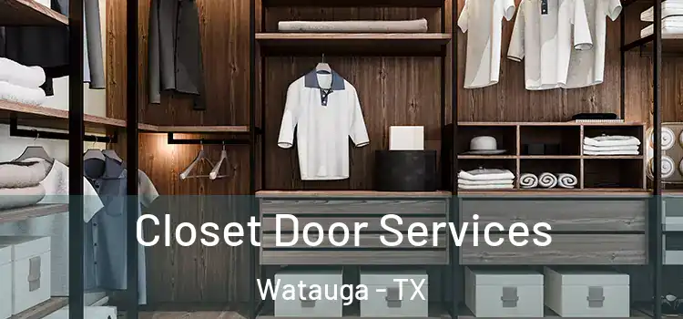 Closet Door Services Watauga - TX