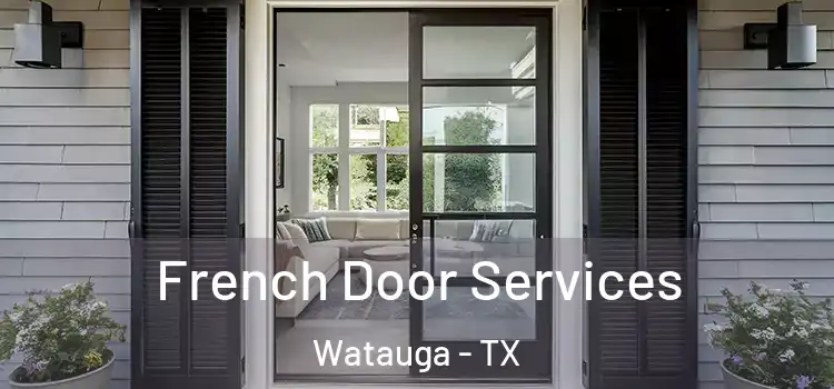 French Door Services Watauga - TX