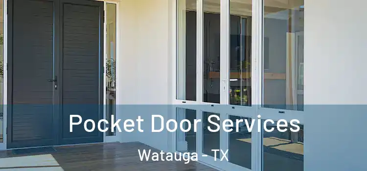 Pocket Door Services Watauga - TX